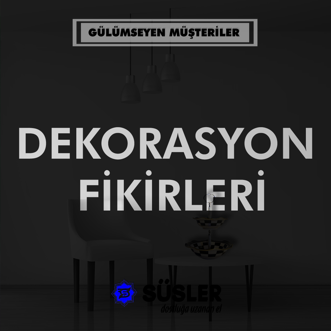 SÜSLER’DEN DEKORASYON FİKİRLERİ